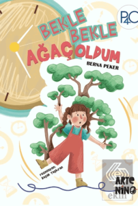 Bekle Bekle Ağaç Oldum