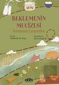 Beklemenin Mucizesi: Fermente Lezzetler