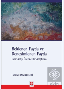 Beklenen Fayda ve Deneyimlenen Fayda Hatime Kamilçelebi 1.Baskı
