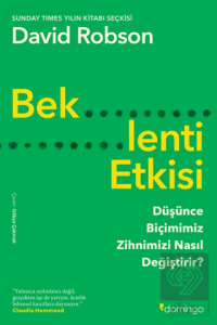 Beklenti Etkisi: Düşünce Biçimimiz Zihnimizi Nasıl Değiştirir?