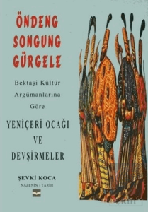 Bektaşi Kültür Argümanlarına Göre Yeniçeri Ocağı v