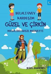 Belalı Üvey Kardeşim Güzel ve Çirkin Masalını Nası