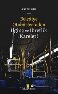 Belediye Otobüslerinden İlginç ve İbretlik Kareler