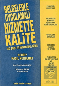 Belgelerle Uygulamalı Hizmette Kalite ISO 9000 Standardına Göre Nedir? Nasıl Kurulur?