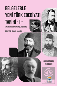 Belgelerle Yeni Türk Edebiyatı Tarihi - I Tanzimat Sonrası Arayışlar Dönemi
