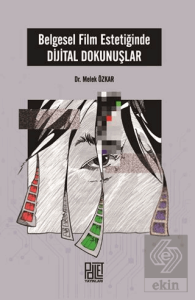 Belgesel Film Estetiğinde Dijital Dokunuşlar