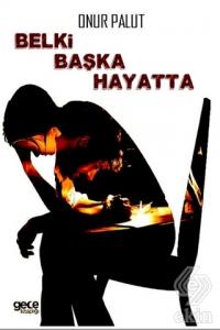 Belki Başka Hayatta