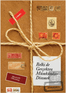 Belki de Gerçekten Mümkündür Dönmek