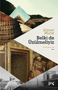 Belki de Üzülmeliyiz