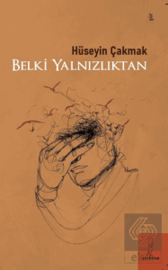 Belki Yalnızlıktan
