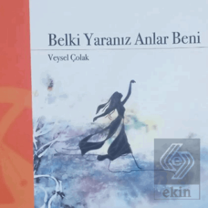 Belki Yaranız Anlar Beni