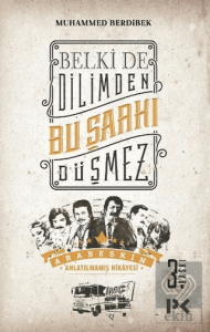 Belkide Dilimden Bu Şarkı Düşmez