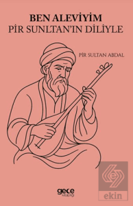 Ben Aleviyim Pir Sultanın Diliyle