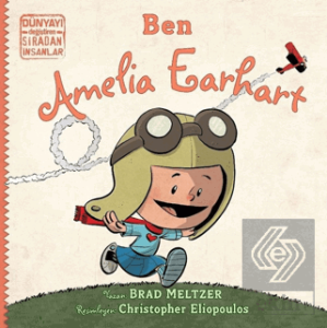 Ben Ameila Earhart - Dünyayı Değiştiren Sıradan İn