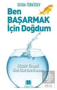 Ben Başarmak İçin Doğdum