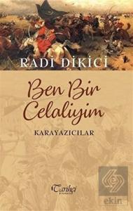 Ben Bir Celaliyim -  Karayazıcılar