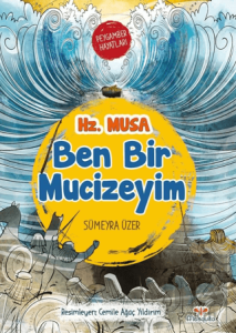 Ben Bir Mucizeyim- Peygamber Hayatları: Hz. Musa