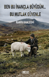 Ben Bu İnançla Büyüdüm... Bu Mutlak Güvenle