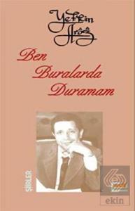 Ben Buralarda Duramam