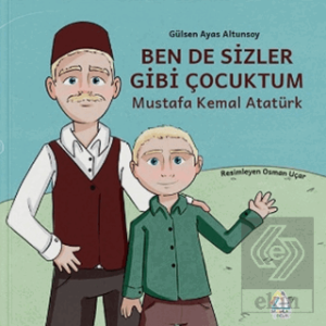 Ben de Sizler Gibi Çocuktum - Mustafa Kemal Atatürk