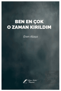 Ben En Çok O Zaman Kırıldım