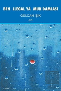 Ben İllegal Yağmur Damlası
