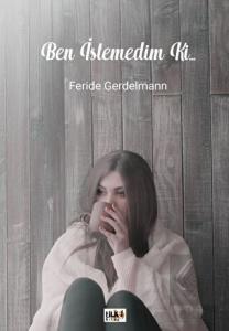 Ben İstemedim Ki...