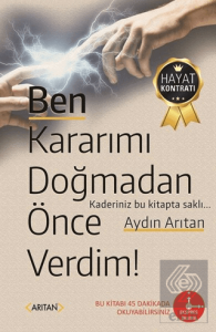Ben Kararımı Doğmadan Önce Verdim!