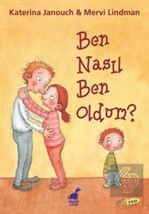 Ben Nasıl Ben Oldum?