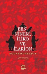 Ben, Ninem, İliko ve İlarion