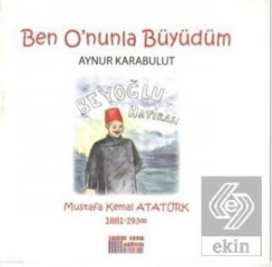 Ben O'nunla Büyüdüm