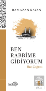 Ben Rabbime Gidiyorum - Hac Çağrısı