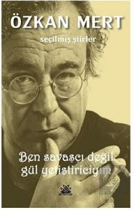 Ben Savaşçı Değil Gül Yetiştiriciyim