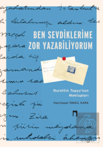 Ben Sevdiklerime Zor Yazabiliyorum