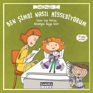 Ben Şimdi Nasıl Hissediyorum - Sağlık Hikayeleri 9