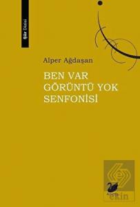 Ben Var Görüntü Yok Senfonisi