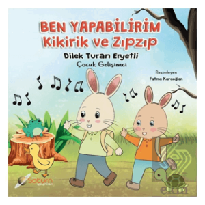 Ben Yapabilirim / Kikirik ve Zıpzıp
