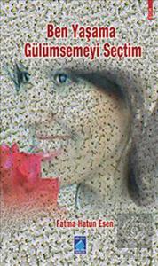 Ben Yaşama Gülümsemeyi Seçtim