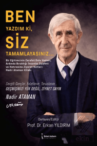 Ben Yazdım Ki, Siz Tamamlayasınız…