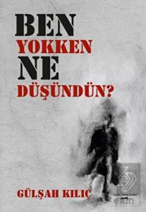 Ben Yokken Ne Düşündün?