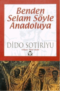 Benden Selam Söyle Anadolu'ya
