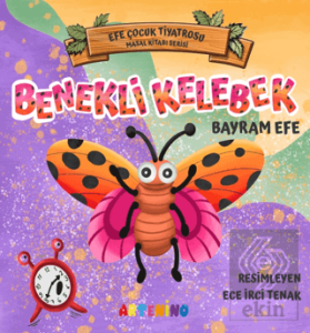 Benekli Kelebek - Efe Çocuk Tiyatrosu Masal Kitabı Serisi