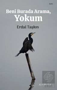 Beni Buradan Arama, Yokum