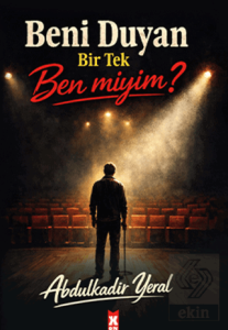 Beni Duyan Bir Tek Ben miyim?