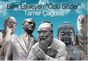 Beni Etkileyen Özlü Sözler