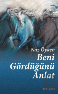 Beni Gördüğünü Anlat