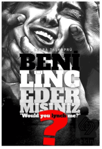 Beni Linç Eder Misiniz?