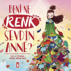 Beni Ne Renk Sevdin Anne?