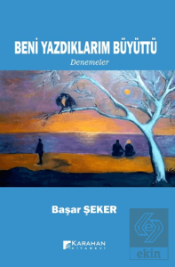 Beni Yazdıklarım Büyüttü