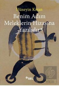 Benim Adım Meleklerin Hizasına Yazılıdır